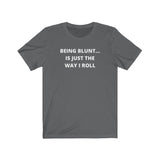 Being Blunt (Text) Short Sleeve Tee