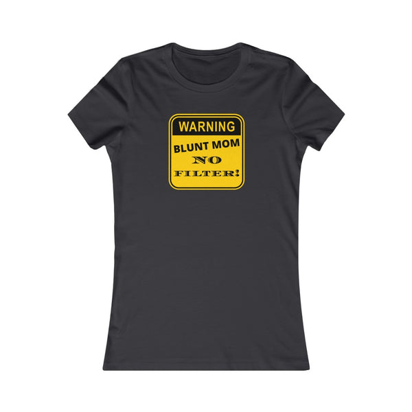 Blunt Mom (Sign) Women's Favorite Tee