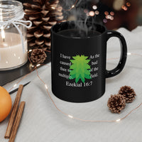 Ezekiel 16:7 Black Mug