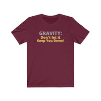 Gravity... Short Sleeve Tee