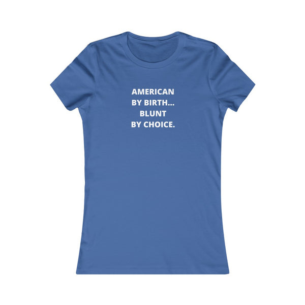 American By birth (Text) Women's Favorite Tee