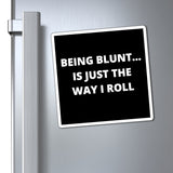 Being Blunt Magnets