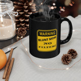 11oz. Sleek Black Mug that Warns everyone to steer clear until Mom has had her morning cup.