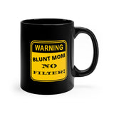 11oz. Sleek Black Mug that Warns everyone to steer clear until Mom has had her morning cup.