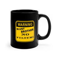 Warn everyone that you're the Blunt Brother with No Filters!