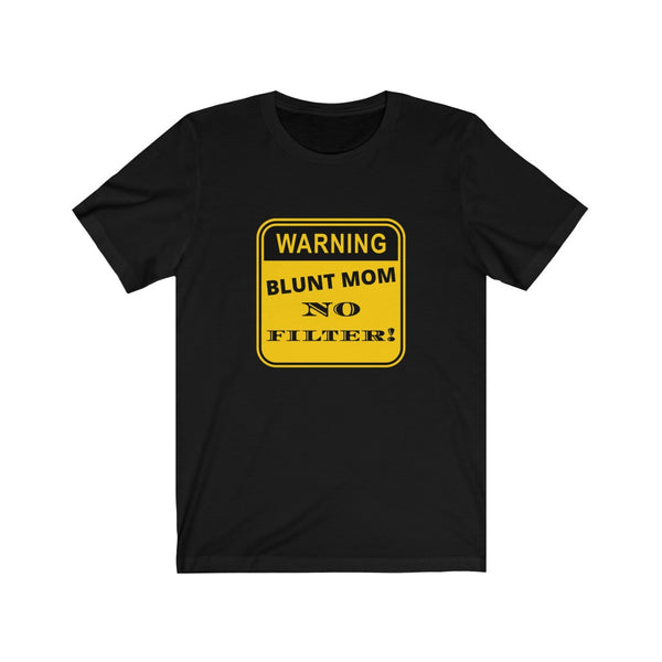 Blunt Mom (Warning Sign) Short Sleeve Tee